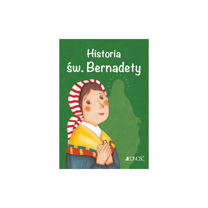 Historia św. Bernadety