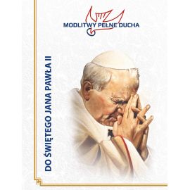 Modlitwy Pełne Ducha - Święty Jan Paweł II