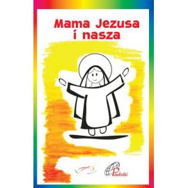 Mama Jezusa i nasza