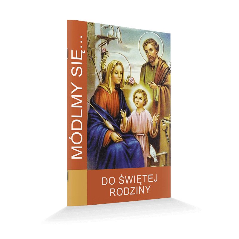 Modlitewnik do Świętej Rodziny - Modlitewnik do Świętej Rodziny