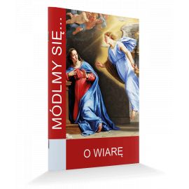Modlitewnik o wiarę - MODLITEWNIKI - Nowość