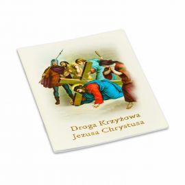Książeczka - Droga Krzyżowa Jezusa Chrystusa - KSIĄŻKI, ROZWAŻANIA -  DROGA KRZYŻOWA - Nowość