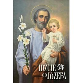 Plakat – św. Józef (Idźcie do Józefa) - Święci i Błogosławieni - Nowość