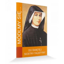 Modlitewnik Do Świętej Siostry Faustyny - Modlitewniki - Nowość