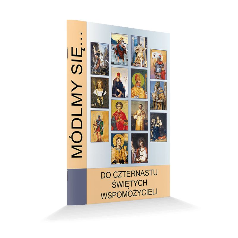 Modlitewnik Do Czternastu Świętych Wspomożycieli - Modlitewnik Do Czternastu Świętych Wspomożycieli