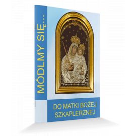 Modlitewnik Do Matki Bożej Szkaplerznej