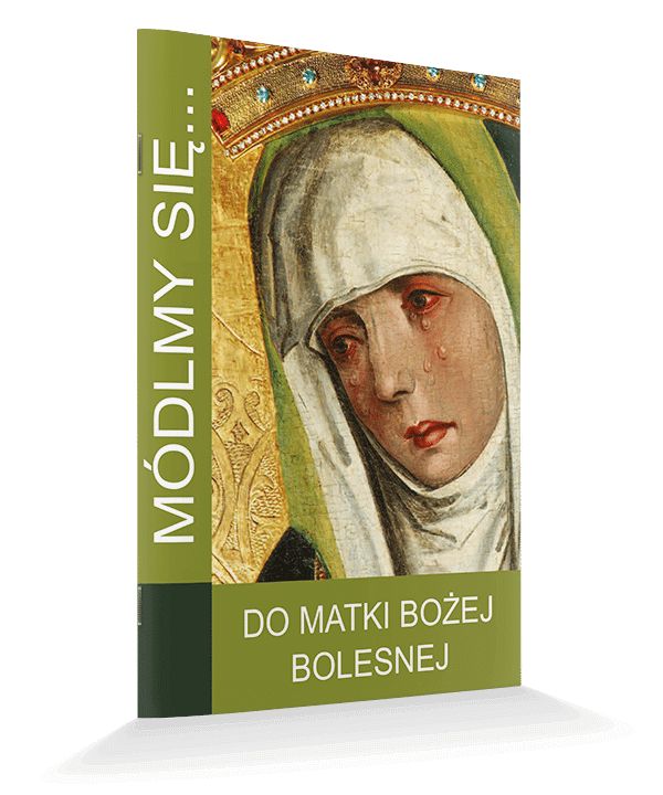 Modlitewnik Do Matki Bożej Bolesnej