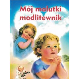 Mój malutki modlitewnik - MODLITEWNIKI - Nowość