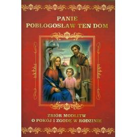 Panie Błogosław ten dom. Zbiór modlitw - MODLITEWNIKI - Nowość