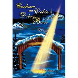 Plakat Bożonarodzeniowy – Czekam na Ciebie Dobry Boże - Plakaty Bożonarodzeniowe - Nowość