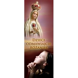 Baner na różaniec święty "Dzieci odmawiajcie różaniec" - Banery z Matką Bożą - Nowość