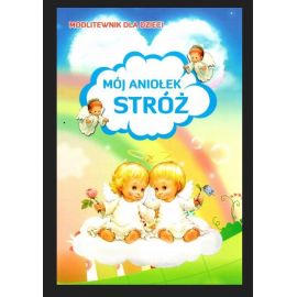 Modlitewnik dla dzieci - Mój Aniołek Stróż - Książki religijne dla dzieci - Nowość