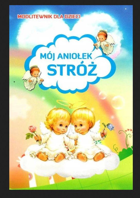 Modlitewnik dla dzieci - Mój Aniołek Stróż