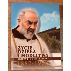 Święty Pio z Pietrelciny - Życie dzieła i modlitwy - Książeczka - MODLITEWNIKI - Nowość