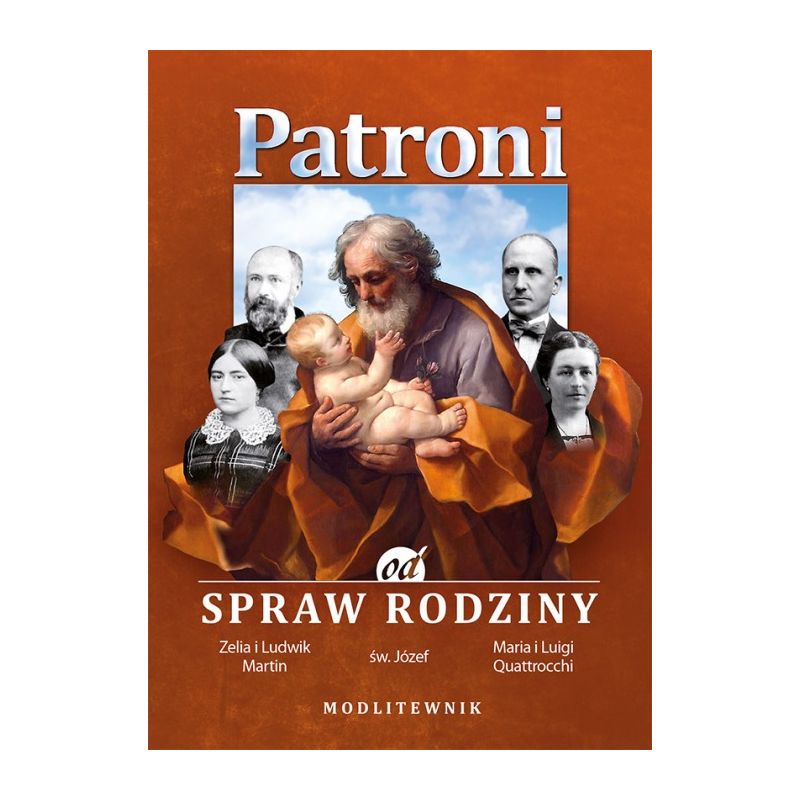 Modlitewnik Patroni od spraw rodziny - Modlitewnik Patroni od spraw rodziny