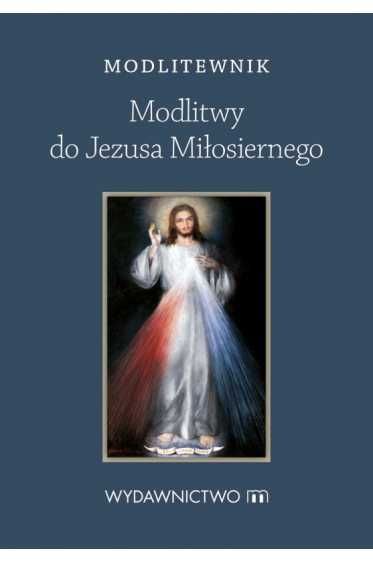 Modlitewnik Modlitwy do Jezusa Miłosiernego