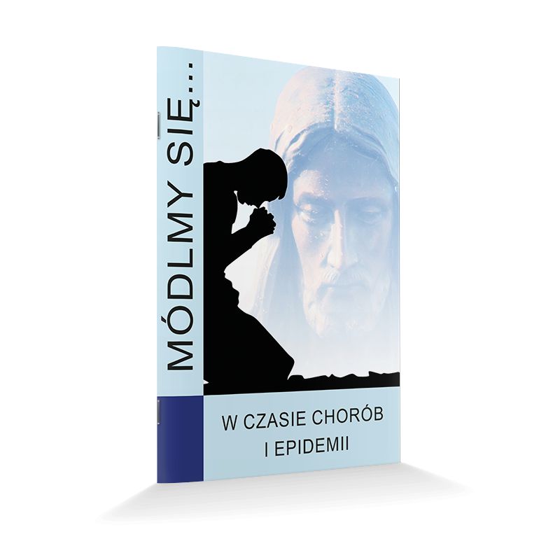 Modlitewnik W czasie chorób i epidemii - Modlitewnik W czasie chorób i epidemii