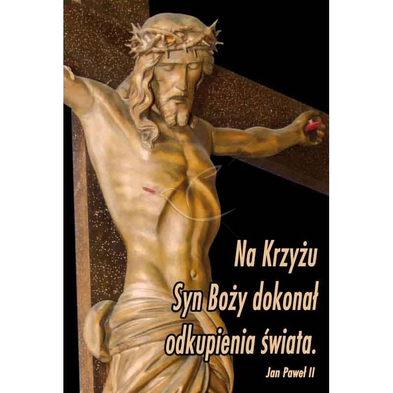 Plakat Wielkanocny - Na Krzyżu Syn Boży dokonał odkupienia świata