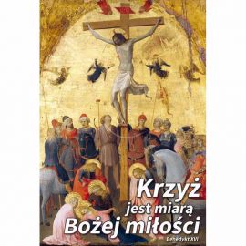 Plakat Wielkanocny - Krzyż jest miarą Bożej miłości - Plakaty wielkanocne - Nowość