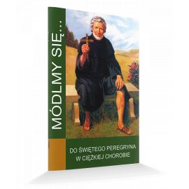 Modlitewnik Do Świętego Peregryna w ciężkiej chorobie - MODLITEWNIKI - Nowość