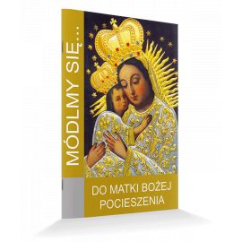 Modlitewnik Do Matki Bożej Pocieszenia - MODLITEWNIKI - Nowość