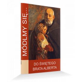 Modlitewnik Do Świętego Brata Alberta - MODLITEWNIKI - Nowość