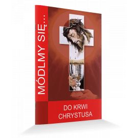 Modlitewnik Do krwi Chrystusa - MODLITEWNIKI - Nowość
