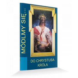 Modlitewnik Do Chrystusa Króla - MODLITEWNIKI - Nowość