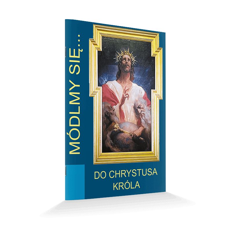 Modlitewnik Do Chrystusa Króla - Modlitewnik Do Chrystusa Króla