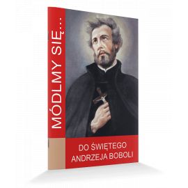 Modlitewnik Do Świętego Andrzeja Boboli - MODLITEWNIKI - Nowość