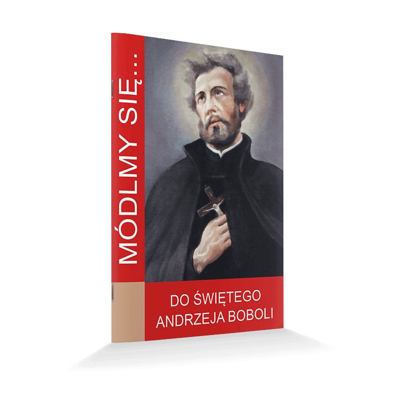 Modlitewnik Do Świętego Andrzeja Boboli - Modlitewnik Do Świętego Andrzeja Boboli