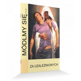 Modlitewnik Za uzależnionych - MODLITEWNIKI - Nowość