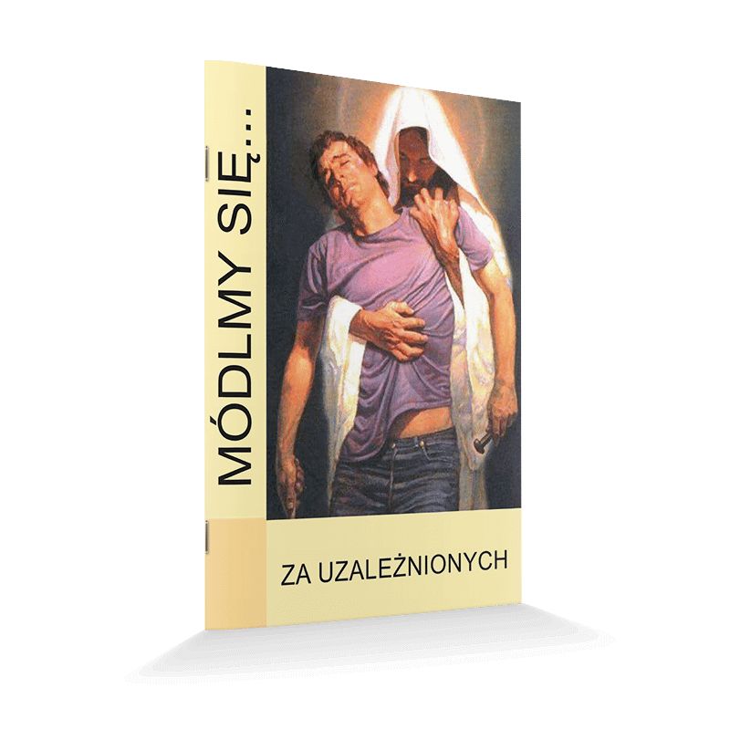 Modlitewnik Za uzależnionych - Modlitewnik Za uzależnionych