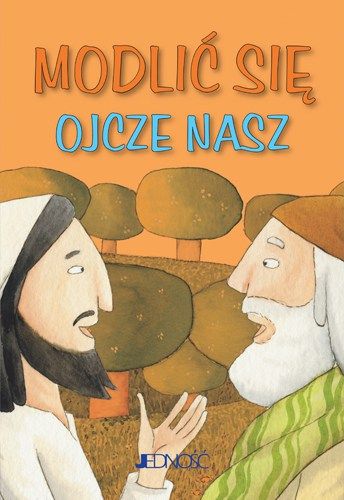 Modlić się „Ojcze nasz"