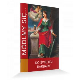 Módlmy się... Do Świętej Barbary