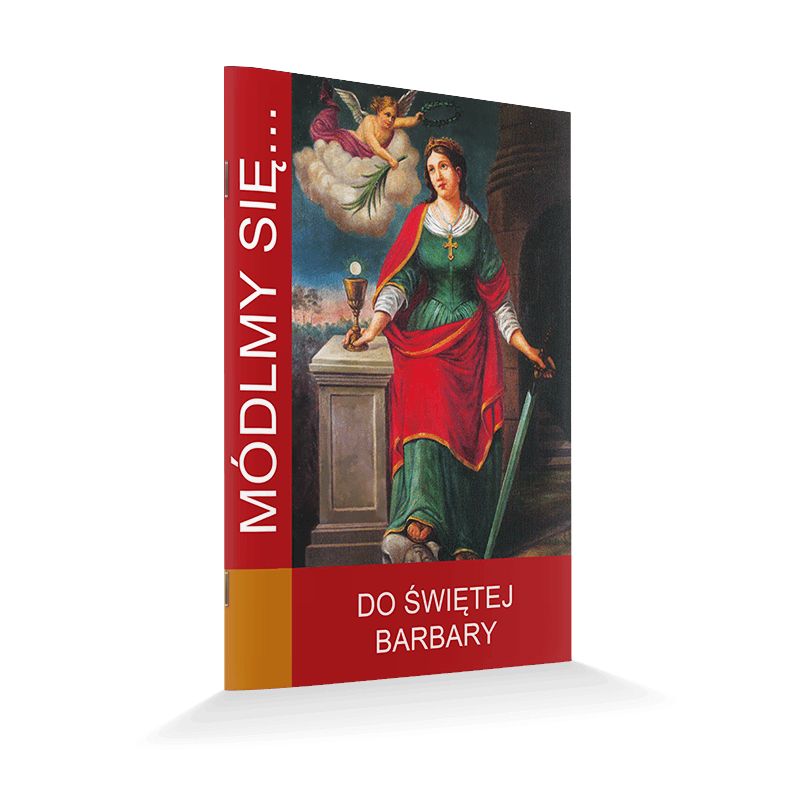 Módlmy się... Do Świętej Barbary - Módlmy się... Do Świętej Barbary