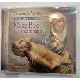 Mękę Bożą spominajmy. Dawne polskie pieśni pasyjne. - CD