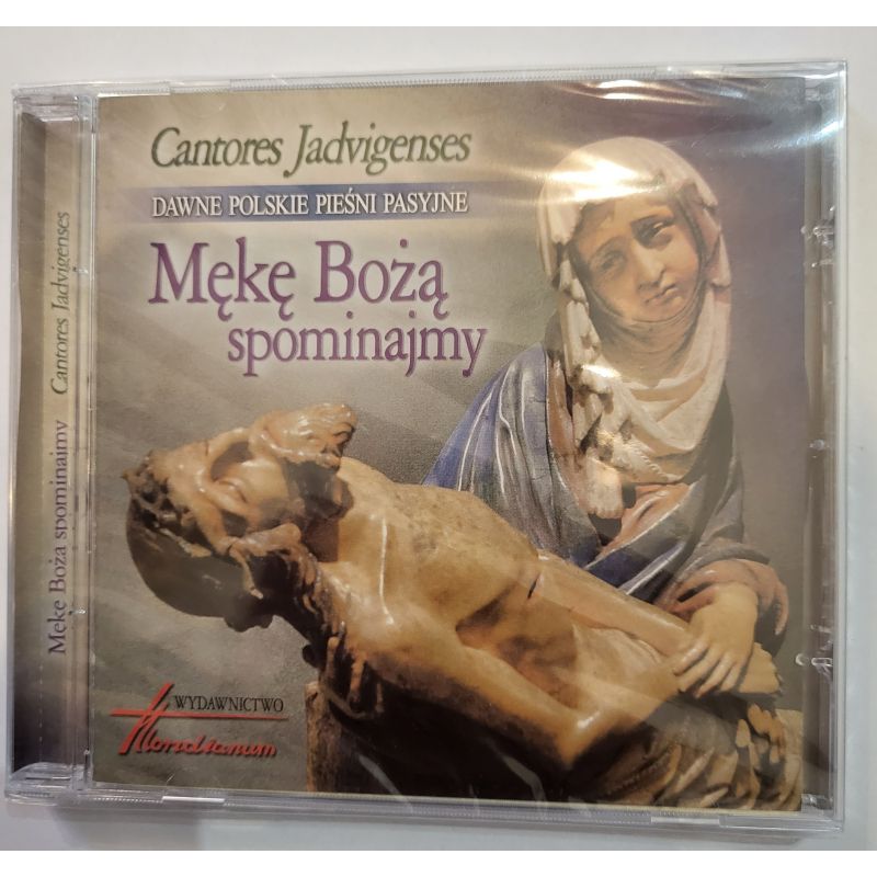 Mękę Bożą spominajmy. Dawne polskie pieśni pasyjne. - CD - Mękę Bożą spominajmy. Dawne polskie pieśni pasyjne. - CD