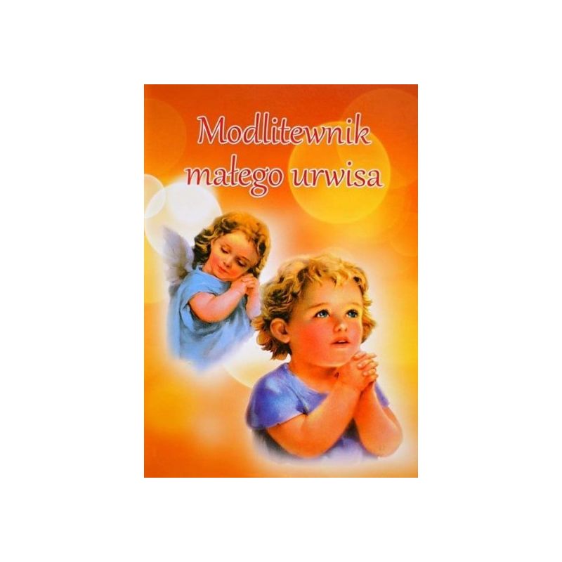Modlitewnik małego urwisa - Modlitewnik małego urwisa