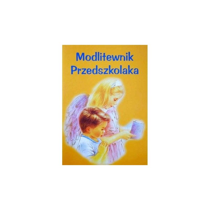 Modlitewnik przedszkolaka - Modlitewnik przedszkolaka