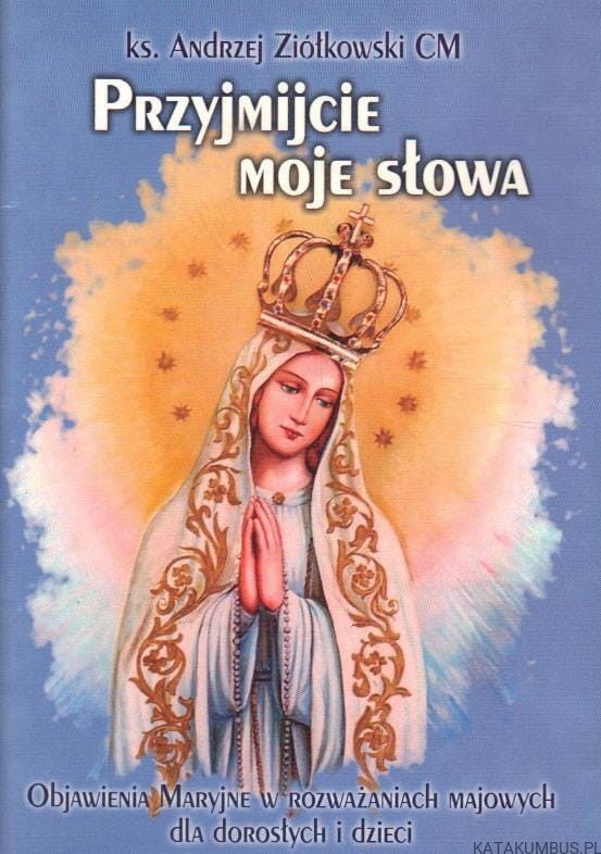 Rozważania majowe: Przyjmijcie moje słowa - KSIĄŻKI RELIGIJNE