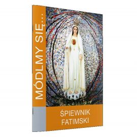 Módlmy się...Śpiewnik fatimski