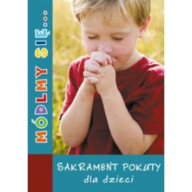 Sakrament pokuty dla dzieci - zdjęcie 1 - Sakrament pokuty dla dzieci