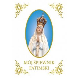 Mój śpiewnik fatimski - zdjęcie 1 - Mój śpiewnik fatimski