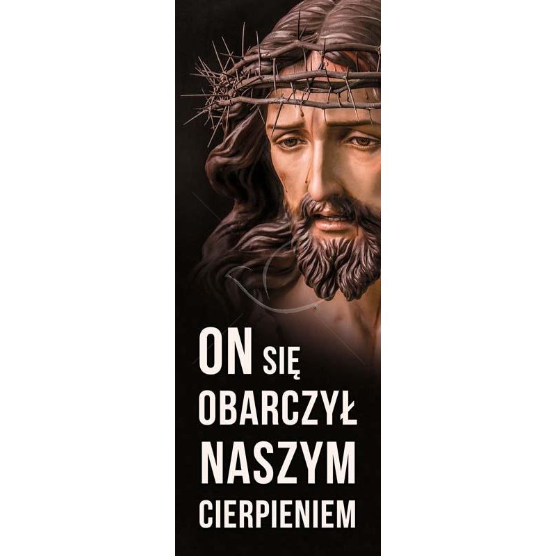 Baner Wielkanocny - On obarczył się naszym cierpieniem (1) - Baner Wielkanocny - On obarczył się naszym cierpieniem (1)