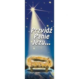 Baner Bożonarodzeniowy - Przyjdź panie Jezu…