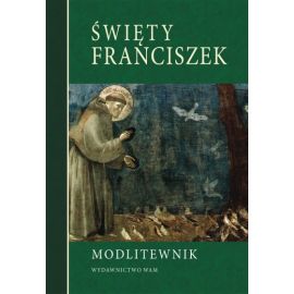 Modlitewnik - Święty Franciszek - MODLITEWNIKI - Nowość