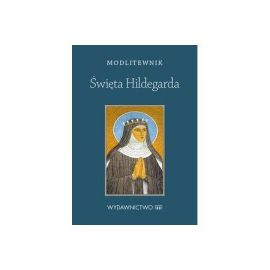 Modlitewnik. Święta Hildegarda - MODLITEWNIKI - Nowość
