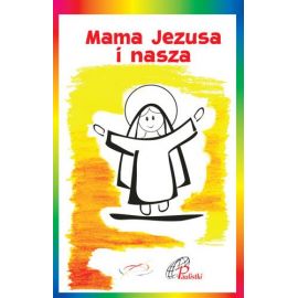 Mama Jezusa i nasza - Książki religijne dla dzieci - Nowość
