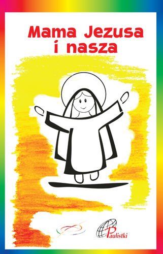 Mama Jezusa i nasza